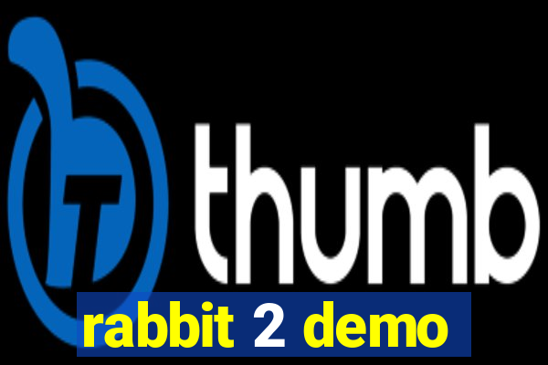 rabbit 2 demo